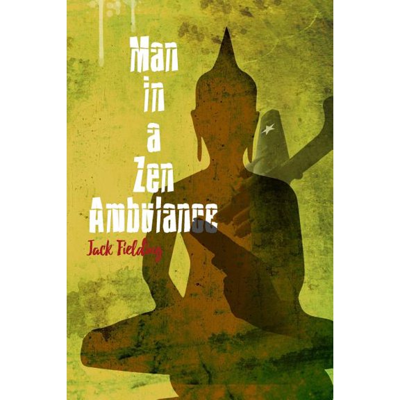 Man in a Zen Ambulance : A One Hand Clapping Novel