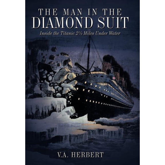Man in the Diamond Suit : Inside the Titanic 2? Miles Under Water
