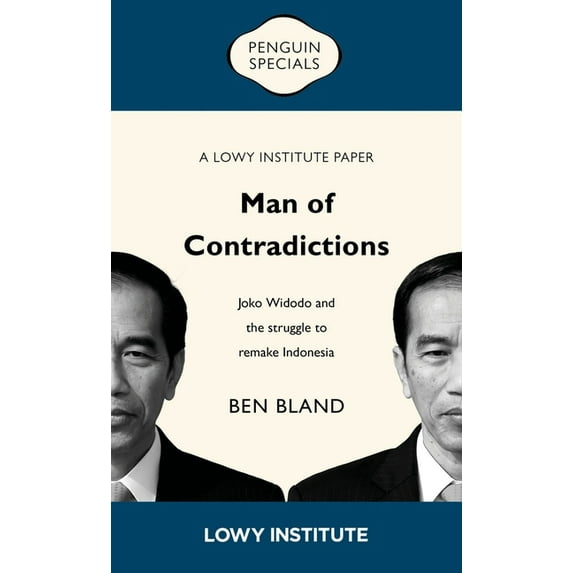 Man of Contradictions : Joko Widodo and the struggle to remake Indonesia (Paperback)