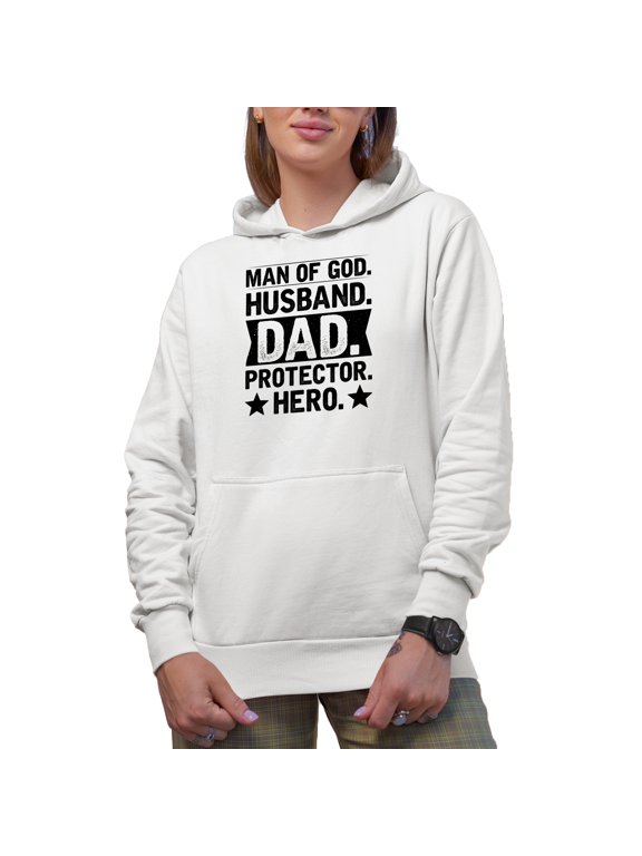 Man of God. Husband. Dad. Protector. Hero. Godly Father or Lord's Servant, Father's Day, White Hooded Sweatshirt or Hoodie, XL
