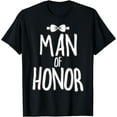 thumbnail image 1 of Man of Honor Wedding Shirt Man of Honor Proposal Bridesman T-Shirt, 1 of 4