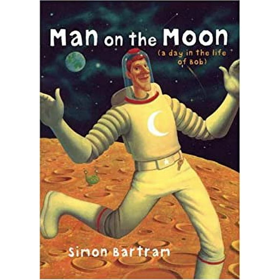 Pre-Owned Man on the Moon (a day in the life of Bob) (Hardcover) 0763618977 9780763618971