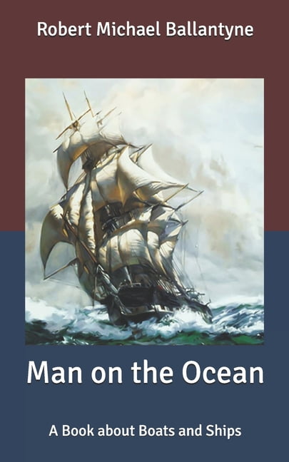 Man on the Ocean: A Book about Boats and Ships (Paperback)