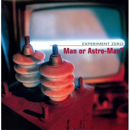Man or Astro-Man? - Experiment Zero - Music & Performance - Vinyl