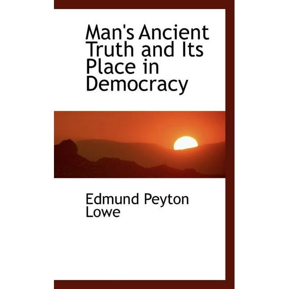 Man's Ancient Truth and Its Place in Democracy (Paperback)