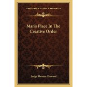 Man's Place In The Creative Order, (Paperback)