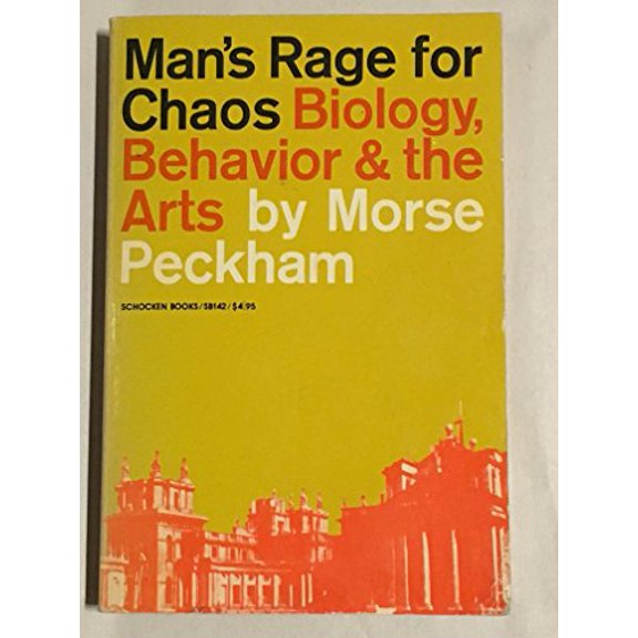 Pre-Owned Man's Rage for Chaos: Biology, Behavior, and the Arts (Paperback) 0805201424 9780805201420
