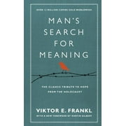 Mans Search For Meaning The classic tribute to hope from the Holocaust With New Material