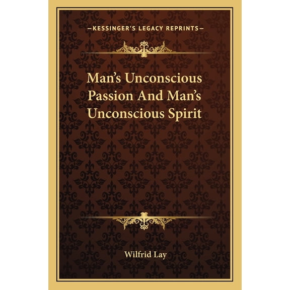 Man's Unconscious Passion And Man's Unconscious Spirit (Paperback)