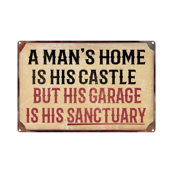 A Man's home is his Castle but his Garage is his Sanctuary Metal tin sign for Bar Cafe Garage Wall Decor Retro Vintage Man Cave Decor Funny Garage Signs (Aluminum) Size: 8 x 12 inch