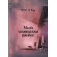 thumbnail image 1 of Man's unconscious passion (Paperback), 1 of 1