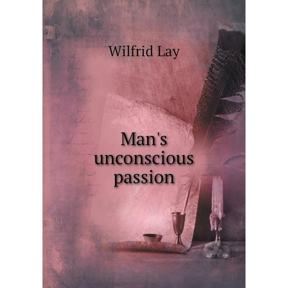 Man's unconscious passion (Paperback)