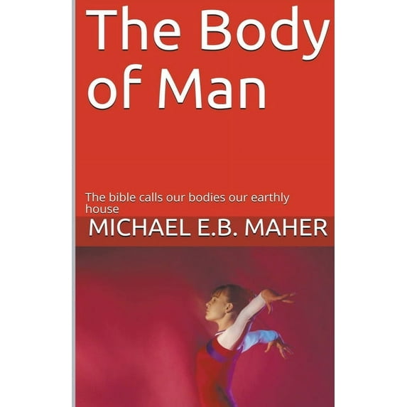 Man, the Image of God The Body of Man, Book 5, (Paperback)