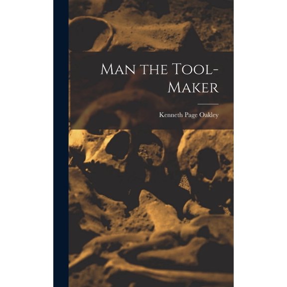 Man the Tool-maker, (Hardcover)