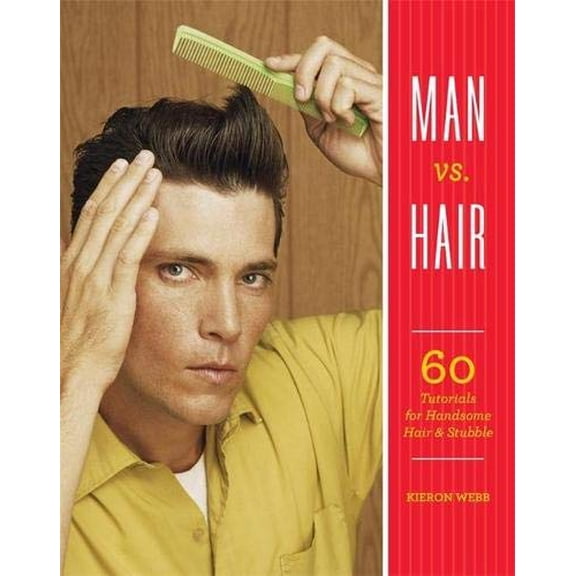 Pre-Owned Man vs. Hair: 60 Tutorials for Handsome Hair and Stubble (Paperback) 0762462493 9780762462490