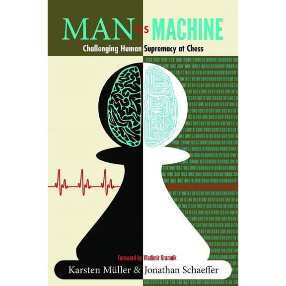 Man vs. Machine: Challenging Human Supremacy at Chess, (Paperback)
