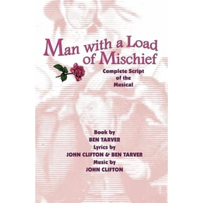 Man with a Load of Mischief: Complete Script of the Musical, (Paperback)