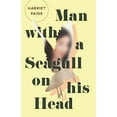 thumbnail image 1 of Pre-Owned Man with a Seagull on His Head (Paperback) 1771962399 9781771962391, 1 of 1