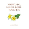 thumbnail image 1 of Mana'o'i'o, Paulele (Faith) Journeys (Hardcover), 1 of 1
