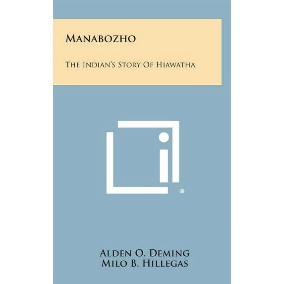 Manabozho : The Indian's Story of Hiawatha (Hardcover)