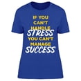 thumbnail image 1 of Manage Success T-Shirt Women -Image by Shutterstock Women T-Shirt, Female Medium, 1 of 2
