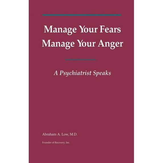 Manage Your Fears, Manage Your Anger: A Psychiatrist Speaks (Paperback)
