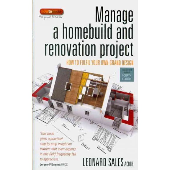 Manage a Homebuild and Renovation Project: How to Fulfill Your Own Grand Design (Paperback) by Leonard Sales