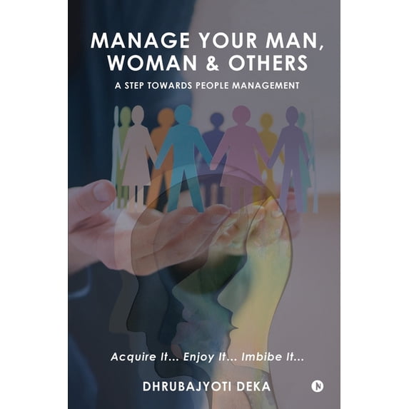 Manage your Man, Woman and Others (BW): A Step Towards People Management, (Paperback)
