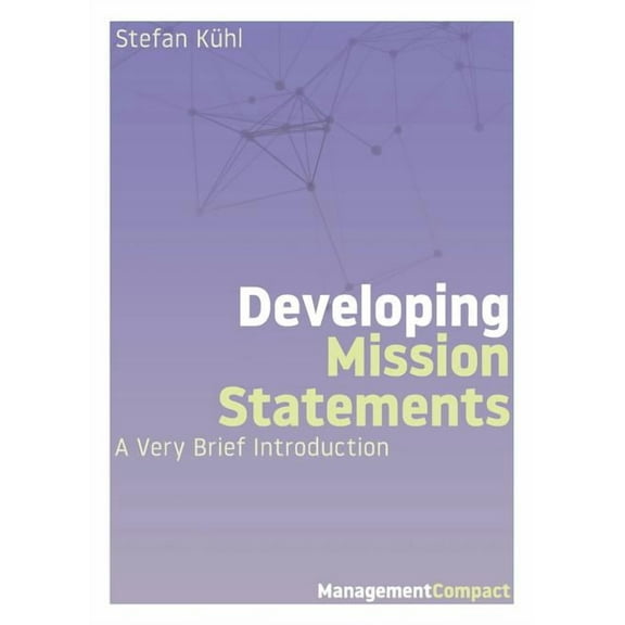 Management Compact Developing Mission Statements: A Very Brief Introduction, Book 06, (Paperback)