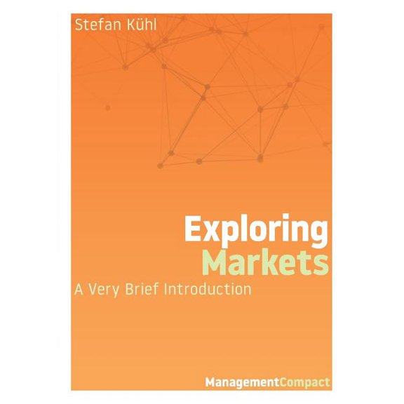 Management Compact Exploring Markets: A Very Brief Introduction, Book 2, (Paperback)