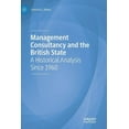 thumbnail image 1 of Management Consultancy and the British State: A Historical Analysis Since 1960, (Paperback), 1 of 1