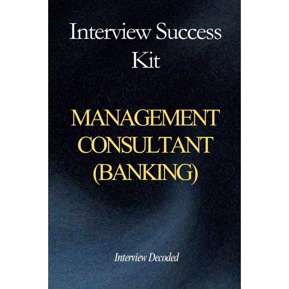 Management Consultant Interview Success Kit: Case & Fit Questions, Client Ready Thinking, Commercial Judgement, Stak, (Paperback)