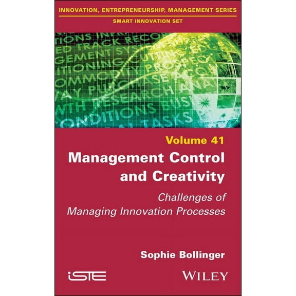 Management Control and Creativity: Challenges of Managing Innovation Processes, (Hardcover)