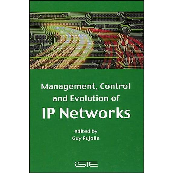 Management, Control and Evolution of IP Networks (Hardcover)