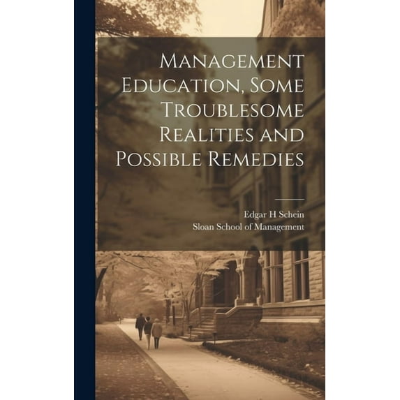 Management Education, Some Troublesome Realities and Possible Remedies (Hardcover)