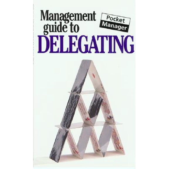 Pre-Owned Management Guides: The Management Guide to Delegating (Paperback)