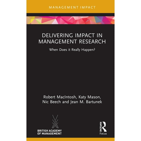 Management Impact Delivering Impact in Management Research: When Does it Really Happen?, (Hardcover)