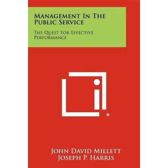 Management In The Public Service : The Quest For Effective Performance (Paperback)