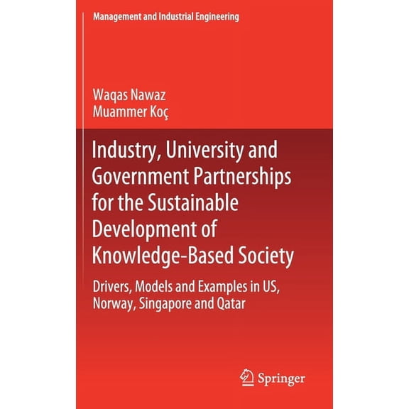 Management and Industrial Engineering Industry, University and Government Partnerships for the Sustainable Development of Knowledge-Based Society: Drivers, Mo, (Hardcover)