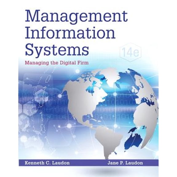 Pre-Owned Management Information Systems: Managing the Digital Firm (14th Edition), 9780133898163, 0133898164, Hardcover, 14 edition