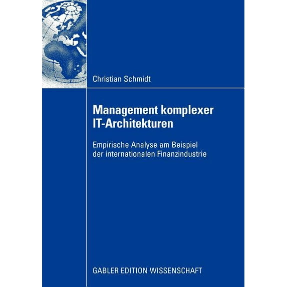 Management Komplexer It-Architekturen: Empirische Analyse Am Beispiel Der Internationalen Finanzindustrie, (Paperback)