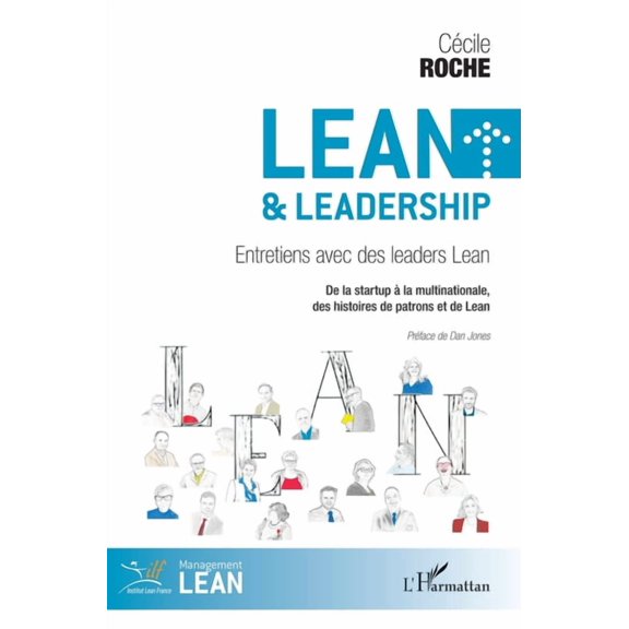 Management Lean Lean et leadership: Entretiens avec des leaders Lean De la startup  la multinationale, des histoires de patrons et de L, (Paperback)
