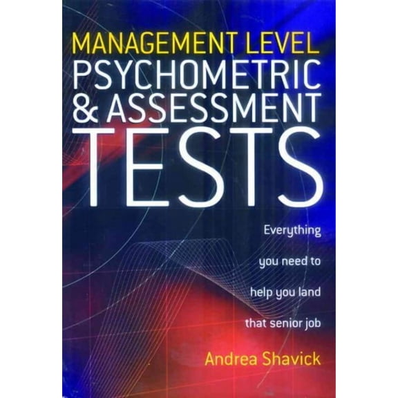 Management Level Psychometric and Assessment Tests : Everything You Need to Help You Land That Senior Job (Paperback)