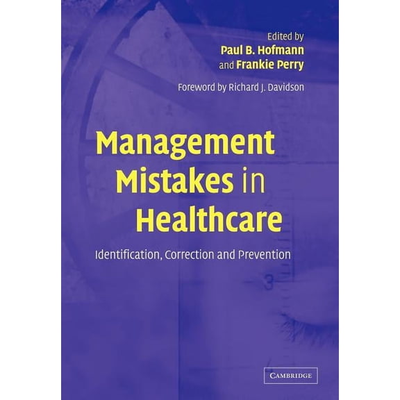 Management Mistakes in Healthcare: Identification, Correction, and Prevention, (Paperback)
