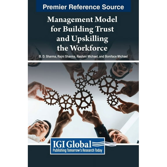 Management Model for Building Trust and Upskilling the Workforce, (Hardcover)