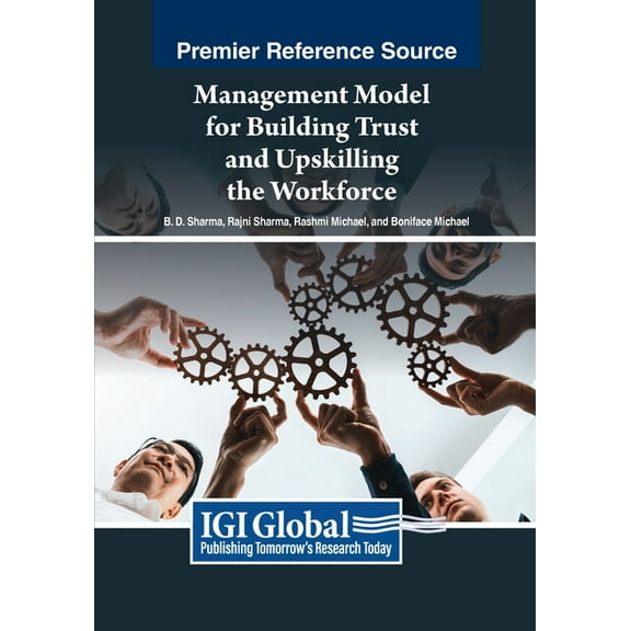 Management Model for Building Trust and Upskilling the Workforce, (Paperback)