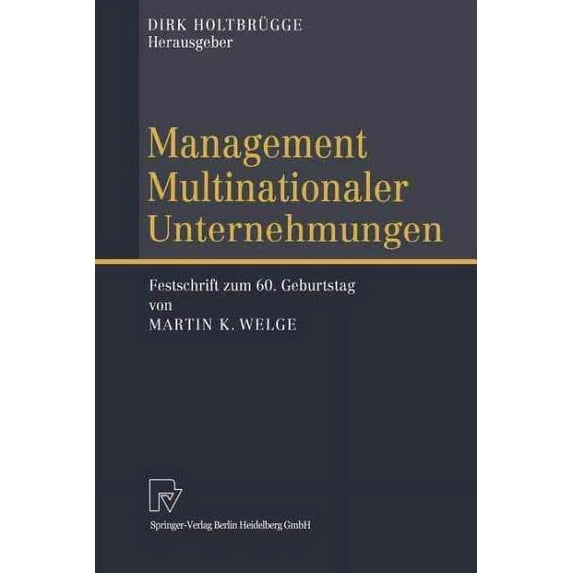 Management Multinationaler Unternehmungen: Festschrift Zum 60. Geburtstag Von Martin K. Welge (Paperback)