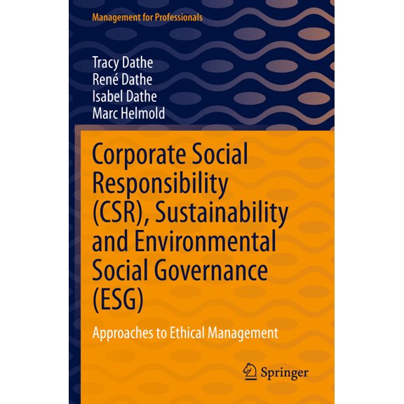 Management for Professionals Corporate Social Responsibility (Csr), Sustainability and Environmental Social Governance (Esg): Approaches to Ethical M, (Paperback)
