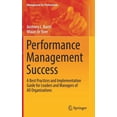 thumbnail image 1 of Management for Professionals Performance Management Success: A Best Practices and Implementation Guide for Leaders and Managers of All Organizations, (Hardcover), 1 of 1