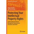 thumbnail image 1 of Management for Professionals Protecting Your Intellectual Property Rights: Understanding the Role of Management, Governments, Consumers and Pirates, Book 1, (Hardcover), 1 of 1